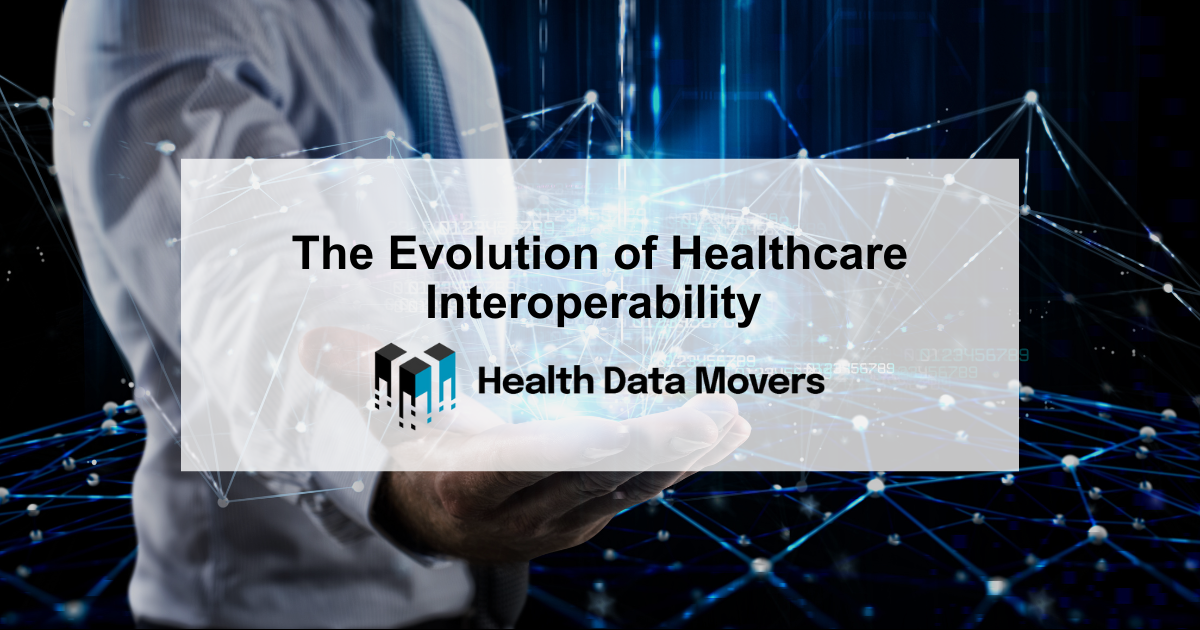 The Evolution of Healthcare Interoperability